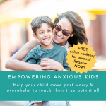 Empowering Anxious Kids Workshop